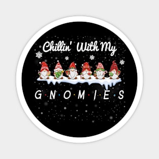 Chillin With My Gnomies Matching Family Christmas with six Gnome Magnet